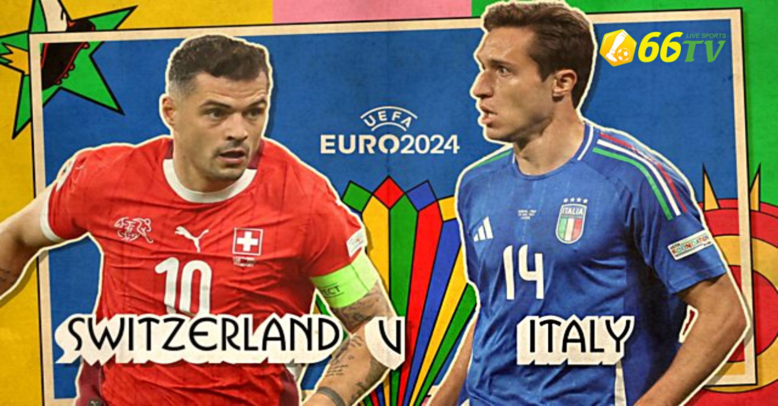 Tổng hợp trận đấu : Switzerland vs Italy