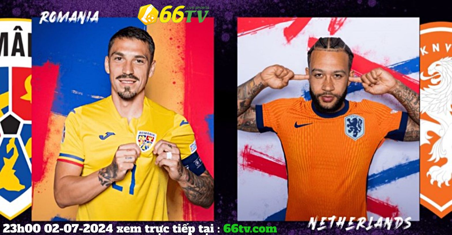 Nhận định bóng đá Romania vs Hà Lan (23h00 ngày 02/07): Áp đảo về đẳng cấp và lịch sử