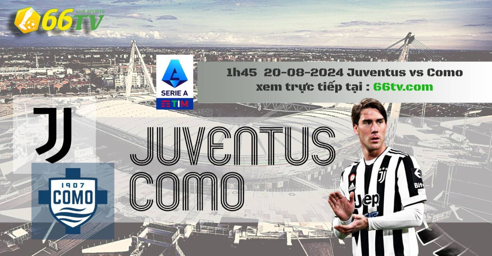 Nhận định bóng đá Juventus vs Como, 01h45 ngày 20/8: Thăng hoa cùng Motta