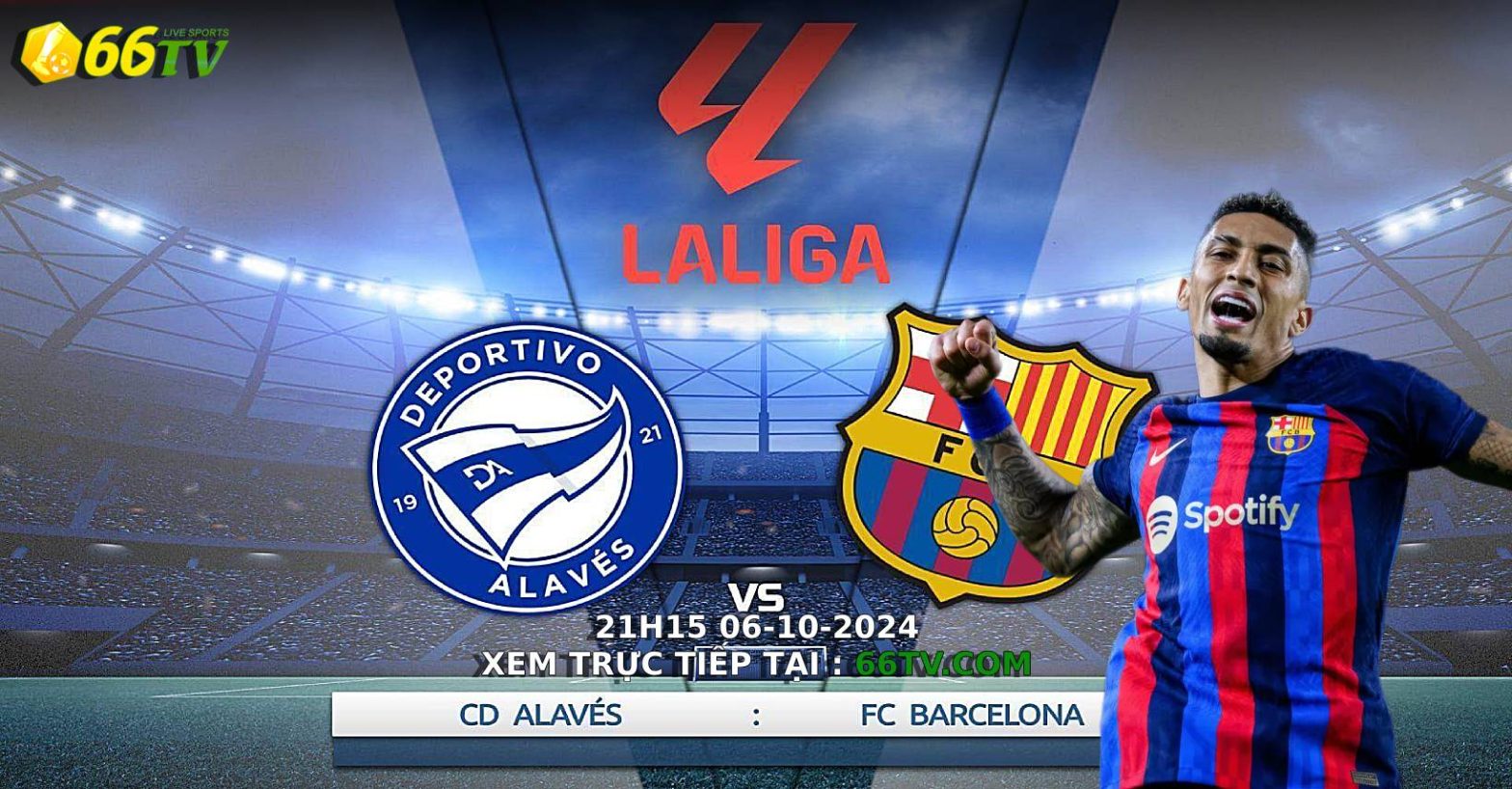 Nhận định  Deportivo Alaves vs Barca ( 21H15 06/10 ): Giữ chắc ngôi đầu BXH