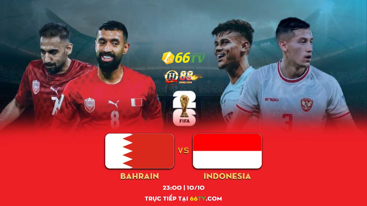 Nhận định Bahrain vs Indonesia (23h00 10/10): Kiểm chứng đẳng cấp