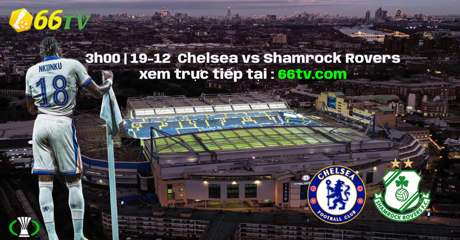 Nhận định Chelsea vs Shamrock Rovers ( 03h00 20/12) : Hủy diệt giải C3