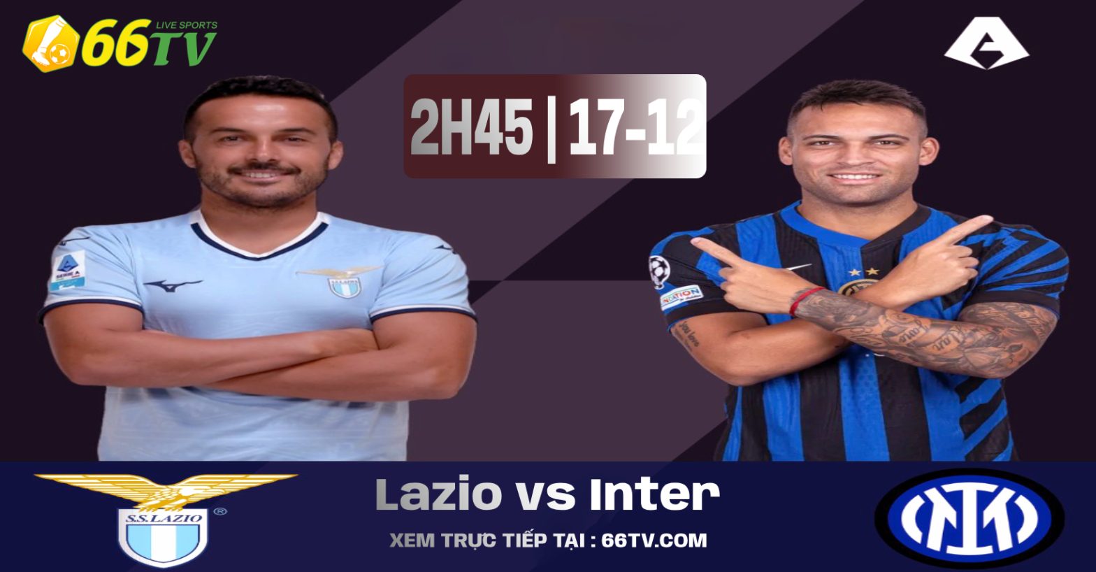 Nhận định Lazio vs Inter Milan ( 02h45 17/12 ): Olimpico thành trì kiên cố