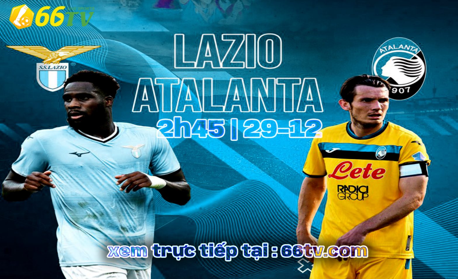 Nhận định Lazio vs Atalanta, ( 02h45 29/12) : Đại tiệc của thành Rome