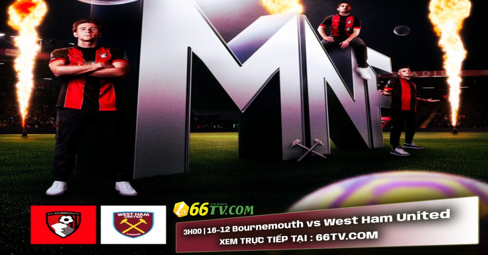 Nhận định Bournemouth vs West Ham ( 03h00 17/12 ): Sân nhà tràn khí thế