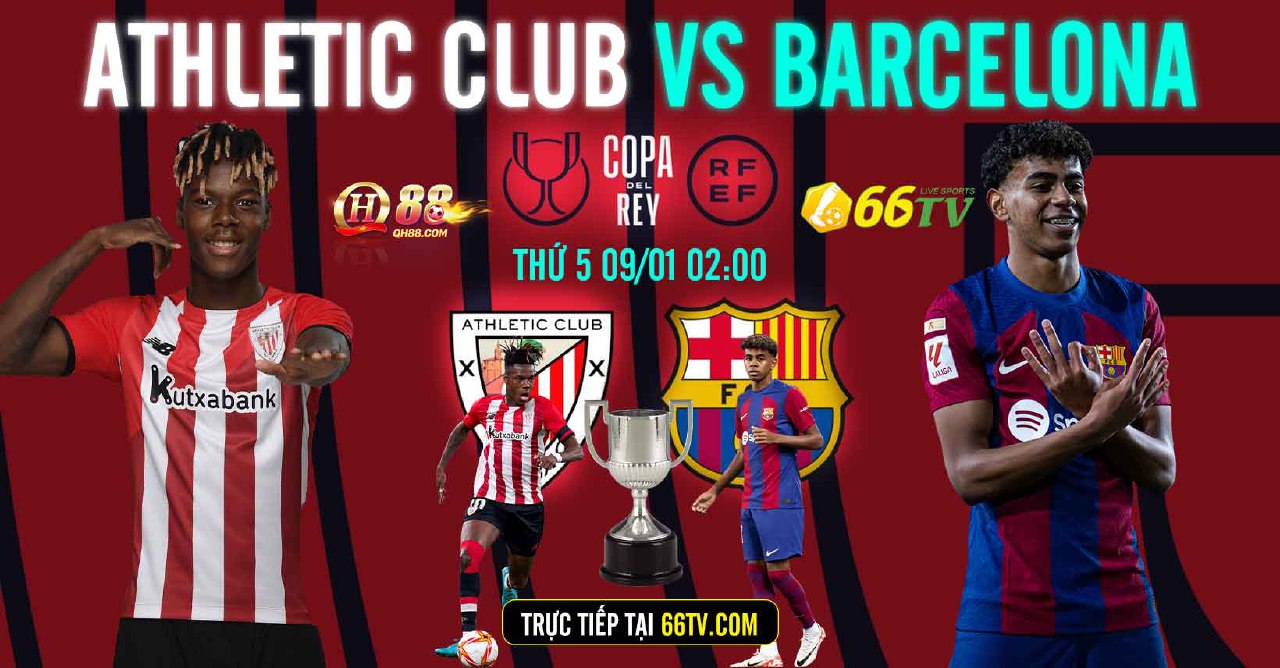 Nhận định  Bilbao vs Barca, 02h00 ngày 9/1: Barca nhọc nhằn vào chung kết